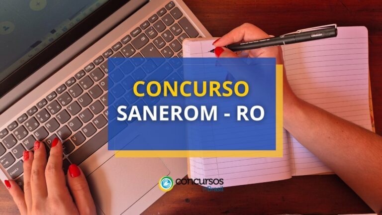 Concurso SANEROM - RO tem pagamentos de até R$ 4,5