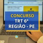 Concurso TRT 6ª Região - PE: ganhos de até R$