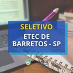 Etec de Barretos - SP abre novo edital de seletivo