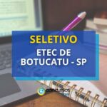 Etec de Botucatu - SP oferece oportunidade em seletivo