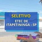 Etec de Itapetininga - SP: saiu novo edital de seletivo