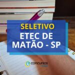 Etec de Matão - SP está com edital de seletivo