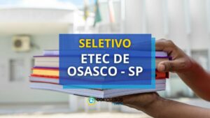 Etec de Osasco - SP: novo edital de seletivo aberto