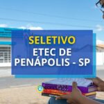 Etec de Penápolis - SP publica novo processo seletivo