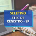 Etec de Registro - SP divulgou processo seletivo aberto