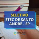 Etec de Santo André - SP promove edital de seletivo