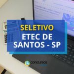 Etec de Santos - SP publica edital de processo seletivo