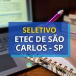 Etec de São Carlos - SP anuncia edital de seletivo