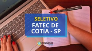 Fatec de Cotia - SP está com edital de seletivo