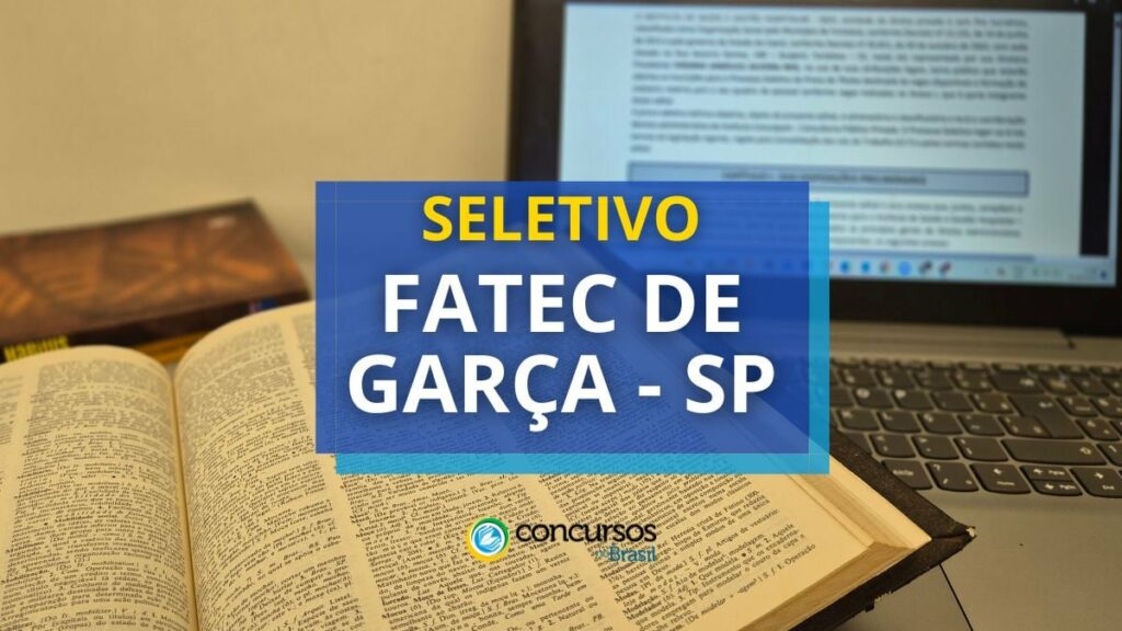 Fatec de Garça - SP divulga edital de processo seletivo