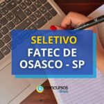 Fatec de Osasco - SP abre vaga em processo seletivo