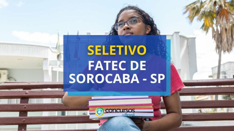 Fatec de Sorocaba - SP abre oportunidade em novo edital