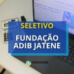 Fundação Adib Jatene – SP lança editais de seletivo