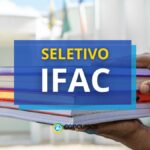 IFAC lança edital de processo seletivo; até R$ 3,8 mil