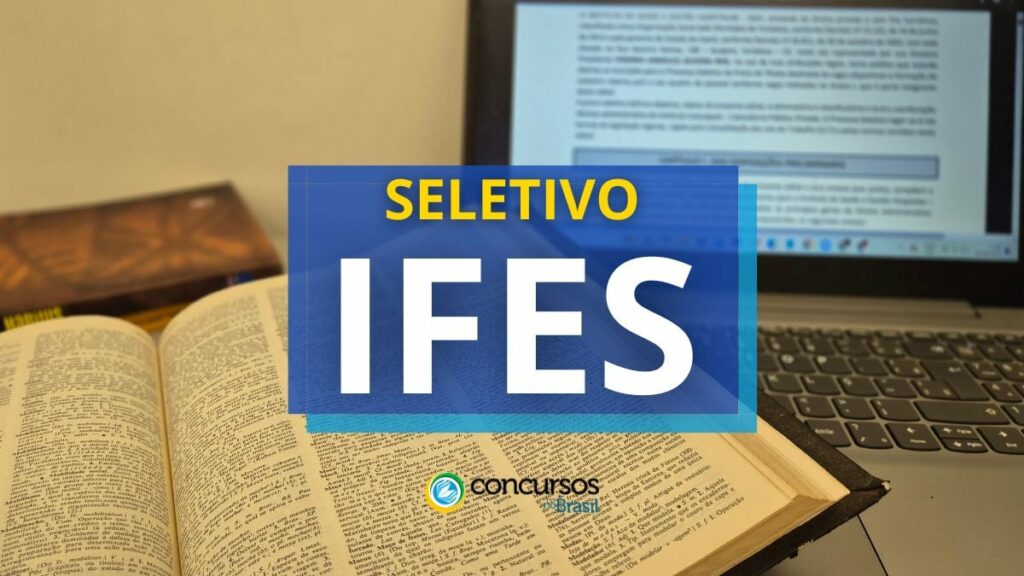 IFES abre processo seletivo; mensais até R$ 6.356,02