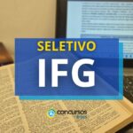 IFG lança novo edital de processo seletivo simplificado