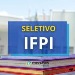 IFPI anuncia a abertura de vagas em processo seletivo