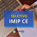 IMIP CE paga até R$ 17,7 mil em editais de