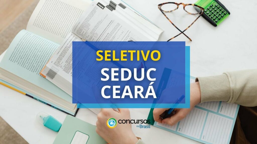 Lançado processo seletivo SEDUC CE: até R$ 5,1 mil/mês