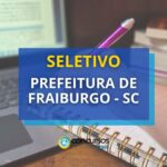 Prefeitura Fraiburgo - SC: até R$ 23,1 mil em seletivos