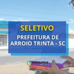 Prefeitura de Arroio Trinta - SC abre processo seletivo