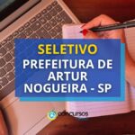 Prefeitura de Artur Nogueira - SP abre processo seletivo