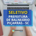 Prefeitura de Balneário Piçarras - SC anuncia seletivos