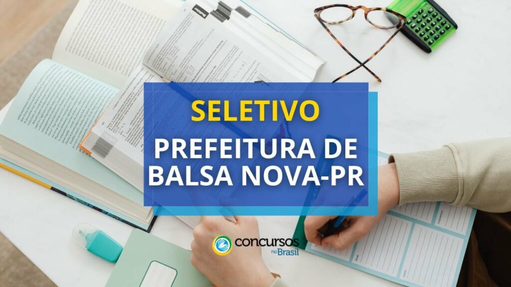 Prefeitura de Balsa Nova - PR abre vagas em seletivo