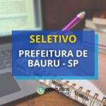 Prefeitura de Bauru - SP abre seletivo; R$ 5,5 mil