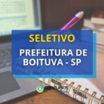 Prefeitura de Boituva - SP divulga processo seletivo