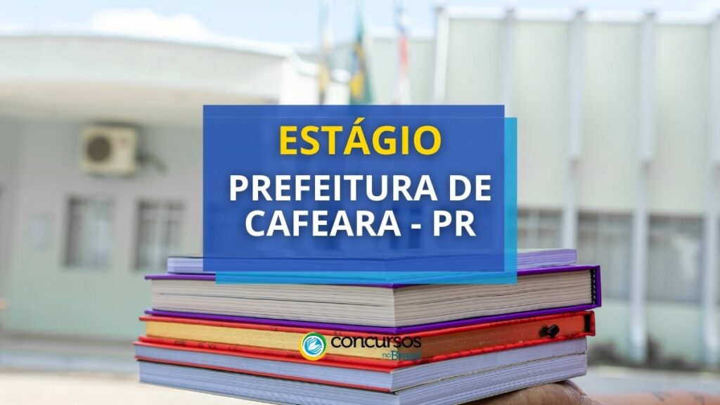 Prefeitura de Cafeara - PR publica edital de estágio