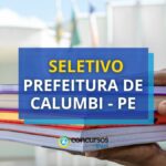 Prefeitura de Calumbi - PE: vagas em edital de seletivo