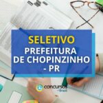 Prefeitura de Chopinzinho - PR abre vagas em seletivo