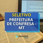 Prefeitura de Confresa - MT abre seleção; até R$ 6,5