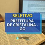 Prefeitura de Cristalina - GO lança edital de seletivo