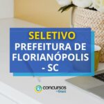 Prefeitura de Florianópolis - SC oferece até R$ 5,2 mil