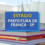 Prefeitura de Franca - SP abre oportunidades de estágio