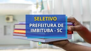 Prefeitura de Imbituba - SC divulga edital de seletivo