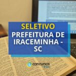 Prefeitura de Iraceminha - SC abre vagas; até R$ 2,9