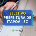 Prefeitura de Itapoá - SC abre edital de seletivo; veja