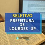 Prefeitura de Lourdes - SP libera nova seleção pública