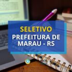 Prefeitura de Marau - RS abre novo processo seletivo