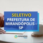 Prefeitura de Mirandópolis - SP abre edital de seletivo