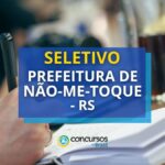 Prefeitura de Não-Me-Toque - RS: seletivo foi divulgado