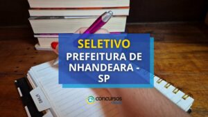 Prefeitura de Nhandeara - SP lança edital de seletivo