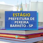 Prefeitura de Pereira Barreto - SP: seleção de estágio