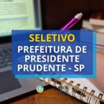 Prefeitura de Presidente Prudente - SP abre seletivo