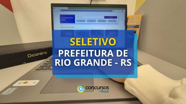 Prefeitura de Rio Grande - RS abre processo seletivo