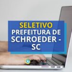 Prefeitura de Schroeder - SC publica edital de seletivo