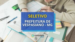 Prefeitura de Vespasiano - MG: 2 editais de seletivo